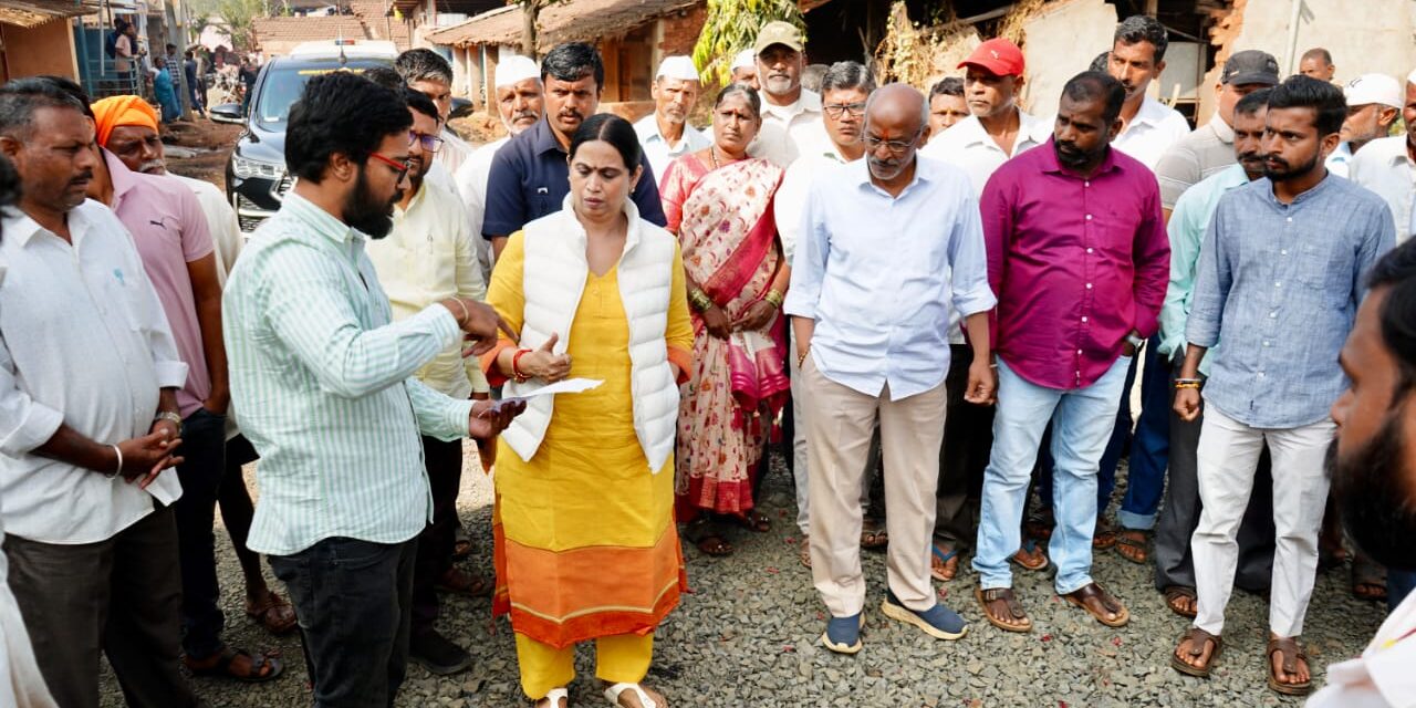 ಅಭಿವೃದ್ಧಿ ಕಾಮಗಾರಿಗಳ ಪ್ರಗತಿ ಪರಿಶೀಲಿಸಿದ ಸಚಿವೆ ಲಕ್ಷ್ಮೀ ಹೆಬ್ಬಾಳಕರ್